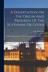 9781015839045-1015839045-A Dissertation On The Origin And Progress Of The Scythians Or Goths: Being An Introduction To The Ancient And Modern History Of Europe