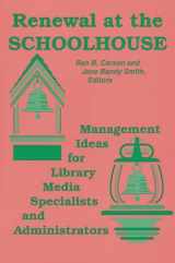 9780872879140-0872879143-Renewal at the Schoolhouse: : Management Ideas for Library Media Specialists and Administrators