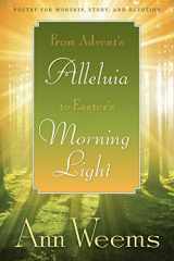 9780664234911-0664234917-From Advent's Alleluia to Easter's Morning Light: Poetry for Worship, Study, and Devotion
