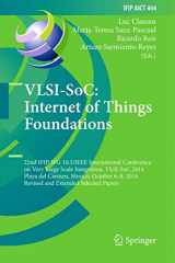 9783319252780-331925278X-VLSI-SoC: Internet of Things Foundations: 22nd IFIP WG 10.5/IEEE International Conference on Very Large Scale Integration, VLSI-SoC 2014, Playa del ... and Communication Technology, 464)
