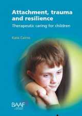 9781903699102-190369910X-Attachment, Trauma and Resilience : Therapeutic Caring for Children
