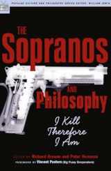 9780812695588-0812695585-The Sopranos and Philosophy: I Kill Therefore I Am (Popular Culture and Philosophy)
