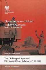 9781138924826-1138924822-The Challenge of Apartheid: UK–South African Relations, 1985-1986: Documents on British Policy Overseas. Series III, Volume IX (Whitehall Histories)