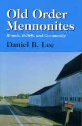 9780830415731-0830415734-Old Order Mennonites, Rituals, Beliefs, and Community