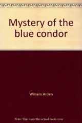 9780663254897-0663254892-Mystery of the blue condor, (A Magic circle book)
