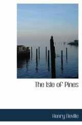 9780554102801-0554102803-The Isle of Pines: And, An Essay in Bibliography by Worthington Chaun