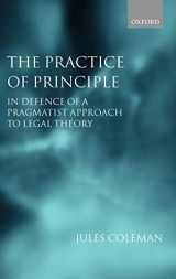9780198298144-0198298145-The Practice of Principle: In Defence of a Pragmatist Approach to Legal Theory (Clarendon Law Lectures)