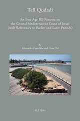 9789042931824-9042931825-Tell Qudadi: An Iron Age Iib Fortress on the Central Mediterranean Coast of Israel (with References to Earlier and Later Periods): Final Report on the ... Participation of N. Aviga (Colloquia Antiqua)