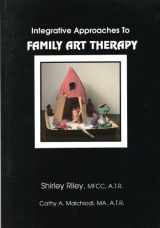9780961330958-0961330953-Integrative Approaches to Family Art Therapy