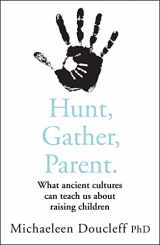 9780008406912-000840691X-Hunt, Gather, Parent: What Ancient Cultures Can Teach Us about Raising Children