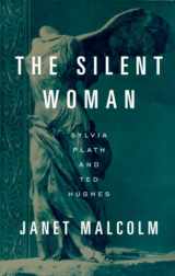 9780679751403-0679751408-The Silent Woman: Sylvia Plath and Ted Hughes