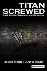 9781326685591-1326685597-Titan Screwed: Lost Smiles, Stunners, and Screwjobs