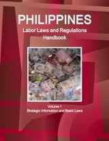 9781438781464-1438781466-Philippines Labor Laws and Regulations Handbook Volume 1 Strategic Information and Basic Laws (World Business Law Library)