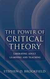 9780787956011-0787956015-The Power of Critical Theory: Liberating Adult Learning and Teaching