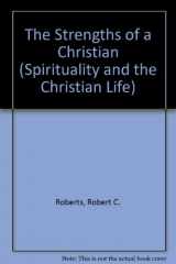 9780664246136-0664246133-The Strengths of a Christian (Spirituality and the Christian Life)