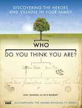 9780007220892-0007220898-Who Do You Think You Are?: Discovering the heroes and villains in your family
