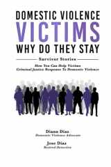 9781737043928-1737043920-Domestic Violence Victims - Why Do They Stay