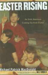9780618470259-0618470255-Easter Rising: An Irish American Coming Up from Under