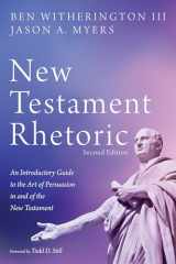 9781532689680-1532689683-New Testament Rhetoric, Second Edition: An Introductory Guide to the Art of Persuasion in and of the New Testament