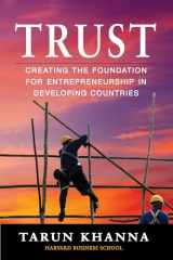 9781523094837-1523094834-Trust: Creating the Foundation for Entrepreneurship in Developing Countries