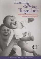 9780943657059-0943657059-Learning and Growing Together: Understanding and Supporting Your Child's Development