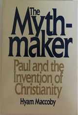 9780062505859-0062505858-The Mythmaker: Paul and the Invention of Christianity