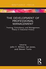 9781032038407-1032038403-The Development of Professional Management (Routledge Focus on Industrial History)