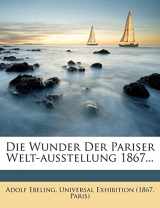 9781278997018-1278997016-Die Wunder Der Pariser Welt-ausstellung 1867... (German Edition)