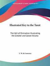 9780766100404-0766100405-Illustrated Key to the Tarot: The Veil of Divination Illustrating the Greater and Lesser Arcana