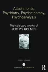 9780415644228-0415644224-Attachments: Psychiatry, Psychotherapy, Psychoanalysis: The selected works of Jeremy Holmes (World Library of Mental Health)
