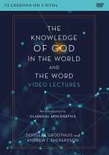 9780310152620-0310152623-The Knowledge of God in the World and the Word Video Lectures: An Introduction to Classical Apologetics