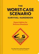 9781452172187-1452172188-The Worst-Case Scenario Survival Handbook: Expert Advice for Extreme Situations (Survival Handbook, Wilderness Survival Guide, Funny Books): Expert Advice for Extreme Situations