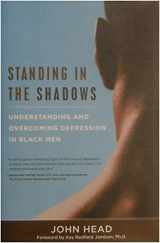 9780767913539-0767913531-Standing In the Shadows: Understanding and Overcoming Depression in Black Men
