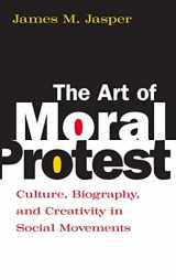 9780226394800-0226394808-The Art of Moral Protest: Culture, Biography, and Creativity in Social Movements