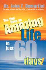 9781401905507-1401905501-You Can Have an Amazing Life...in Just 60 Days!