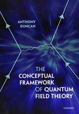 9780198807650-0198807651-The Conceptual Framework of Quantum Field Theory