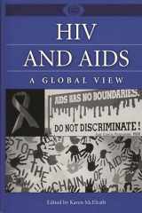 9780313314032-0313314039-HIV and AIDS: A Global View (A World View of Social Issues)