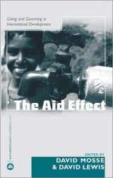 9780745323879-0745323871-The Aid Effect: Ethnographies of Development Practice and Neo-liberal Reform (Anthropology, Culture and Society)