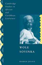 9780521110730-0521110734-Wole Soyinka: Politics, Poetics, and Postcolonialism (Cambridge Studies in African and Caribbean Literature, Series Number 9)