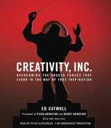 9780804127448-0804127441-Creativity, Inc.: Overcoming the Unseen Forces That Stand in the Way of True Inspiration
