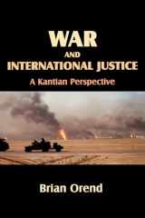 9780889203372-0889203377-War and International Justice: A Kantian Perspective