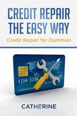 9781701170001-1701170000-CREDIT REPAIR THE EASY WAY: Credit repair for dummies
