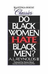 9780803820968-0803820968-Do Black Women Hate Black Men?