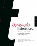 9781592537020-1592537022-Typography, Referenced: A Comprehensive Visual Guide to the Language, History, and Practice of Typography