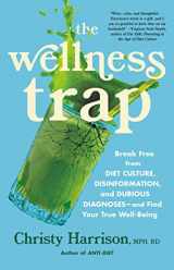 9780316315609-0316315605-The Wellness Trap: Break Free from Diet Culture, Disinformation, and Dubious Diagnoses, and Find Your True Well-Being