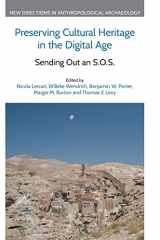 9781800501263-1800501269-Preserving Cultural Heritage in the Digital Age: Sending Out an S.O.S. (New Directions in Anthropological Archaeology)
