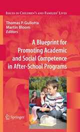 9781441946430-1441946438-A Blueprint for Promoting Academic and Social Competence in After-School Programs (Issues in Children's and Families' Lives, 10)