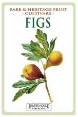 9781925110128-1925110125-Figs: Rare and Heritage Fruit Cultivars #13