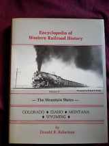9780878330263-0878330267-Encyclopedia of Western Railroad History: The Mountain States : Colorado, Idaho, Montana and Wyoming