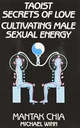 9780943358192-0943358191-Taoist Secrets of Love: Cultivating Male Sexual Energy